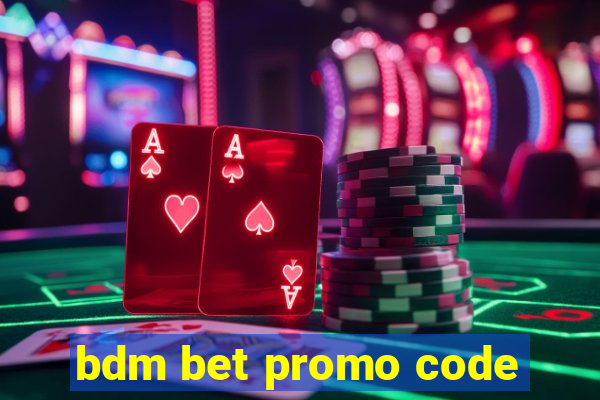 bdm bet promo code